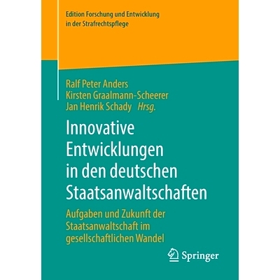 预订 Innovative Entwicklungen in den deutschen Staatsanwaltschaften: Aufgaben und Zukunft der Staatsanwaltschaft im gese
