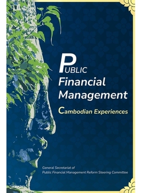 预订 Public Financial Management: Cambodian Experiences 公共财政管理：柬埔寨经验: 9789815104073