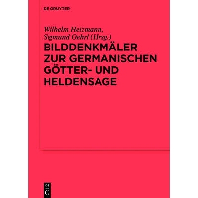 预订 Bilddenkmäler zur germanischen Götter- und Heldensage: 9783110407334