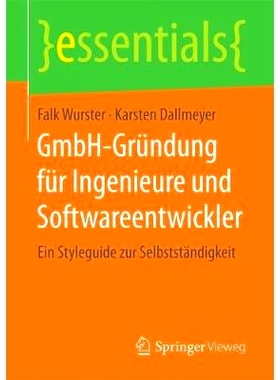 预订 GmbH-Gründung für Ingenieure und Softwareentwickler: Ein Styleguide zur Selbstständigkeit: 9783658193447