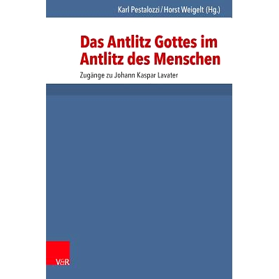 預(yù)訂 Das Antlitz Gottes im Antlitz des Menschen: Zug?nge zu Johann Kaspar Lavater 上帝面對(duì)人的面容：走近約翰·卡斯帕·