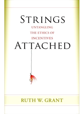 预订 Strings Attached: Untangling the Ethics of Incentives 连接的带子：解开道德的诱因: 9780691151601