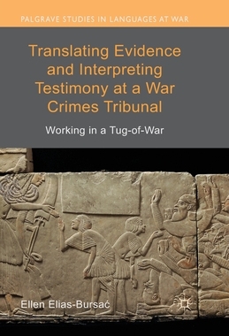 【预订】Translating Evidence and Interpreting Testimony at a War Crimes Tribunal 9781349461820