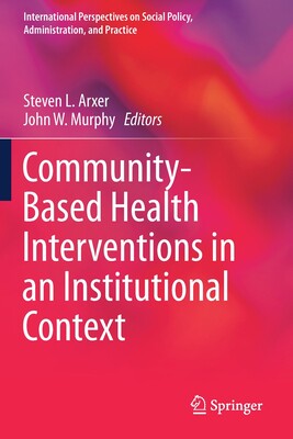 【预订】Community-Based Health Interventions in an Institutional Context