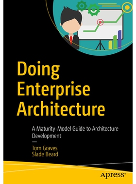 预订 Doing Enterprise-Architecture: A Maturity-Model Guide to Architecture Development 做企业架构：体系结构开发成熟度模