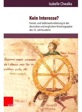 预订 Kein Interesse?: Fremd- und Selbstwahrnehmung in der deutschen und englischen Historiographie des 12. Jahrhunderts