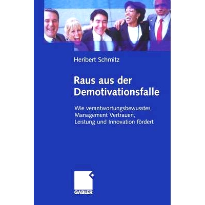 预订 Raus aus der Demotivationsfalle: Wie verantwortungsbewusstes Management Vertrauen, Leistung und Innovation fördert