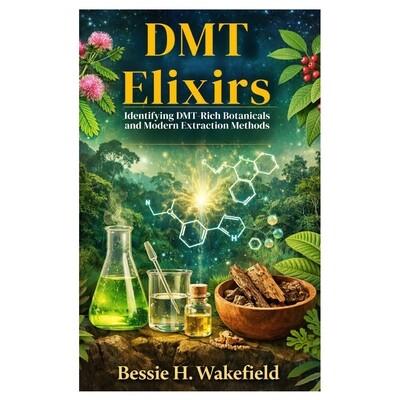 预订 DMT Elixirs: Identifying DMT-Rich Botanicals and Modern Extraction Methods 9798246143476