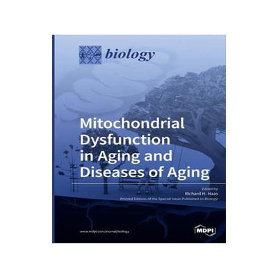 [预订]Mitochondrial Dysfunction in Aging and Diseases of Aging 9783039213276