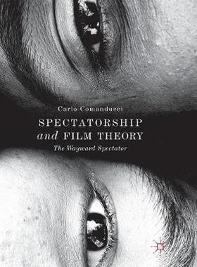 【预订】Spectatorship and Film Theory: The Wayward Spectator