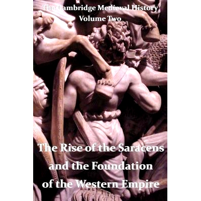 预订 The Cambridge Medieval History vol 2 - The Rise of the Saracens and the Foundation of the Western Empire: 978145658