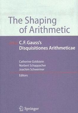 【预订】The Shaping of Arithmetic after C.F. Gauss’s Disquisitiones Arithmeticae