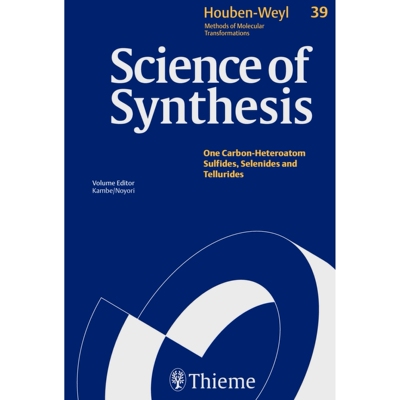 预订 Science of Synthesis: Houben-Weyl Methods of Molecular Transformations  Vol. 39: Sulfur, Selenium, and Tellurium 合