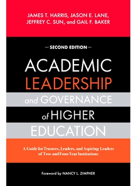 预订 Academic Leadership and Governance of Higher Education: A Guide for Trustees, Leaders, and Aspiring Leaders of Two-