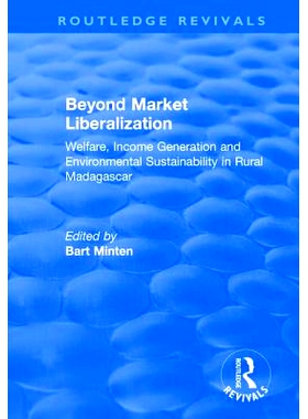 预订 Beyond Market Liberalization: Welfare, Income Generation and Environmental Sustainability in Rural Madagascar *市场