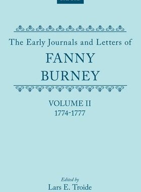 【预订】The Early Journals and Letters of Fanny Burney: Volume II: 1774-1777