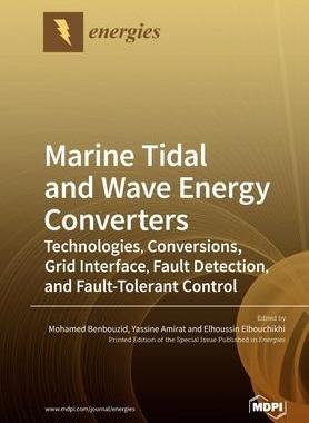 [预订]Marine Tidal and Wave Energy Converters: Technologies, Conversions, Grid Interface, Fault Detection, 9783039282784