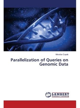 预订 Parallelization of Queries on Genomic Data 查询对基因组数据并行: 9783659684883