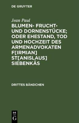 【预订】Blumen- Frucht- und Dornenstücke; oder Ehestand, Tod und Hochzeit d 9783111076515