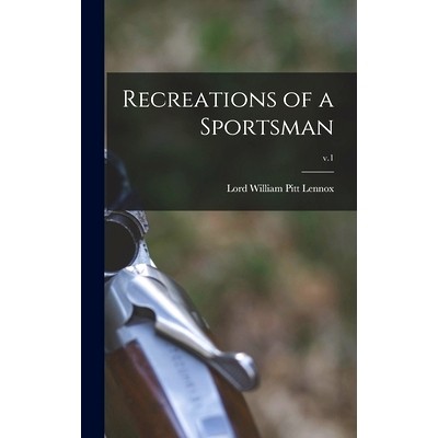 预订 Recreations of a Sportsman; v.1: 9781013726606