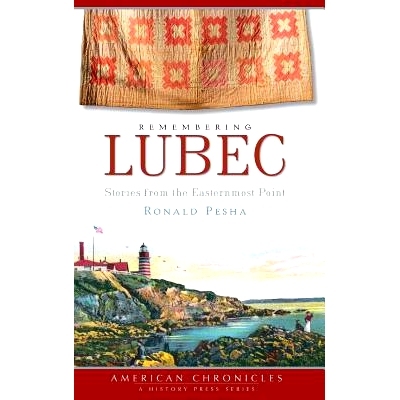 预订 Remembering Lubec: Stories from the Easternmost Point: 9781540219626