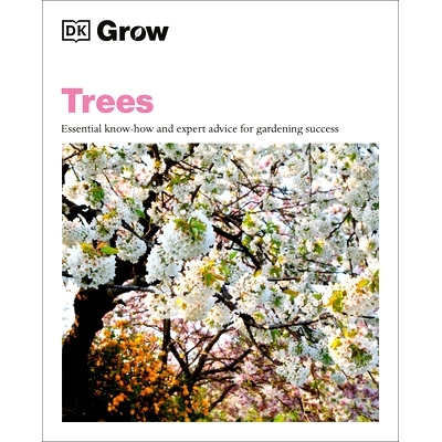 预订 Grow Trees: Essential Know-How and Expert Advice for Gardening Success