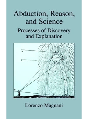 预订 Abduction, Reason and Science: Processes of Discovery and Explanation: 9780306465147