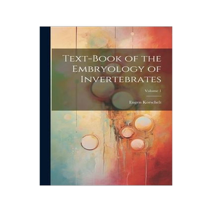 [预订]Text-Book of the Embryology of Invertebrates; Volume 1 9781021356239