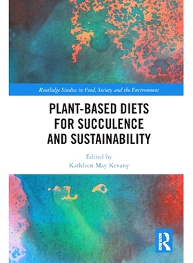 预订 Plant-Based Diets for Succulence and Sustainability 基于植物的多汁和可持续性饮食: 9780367784492