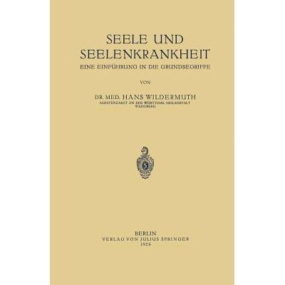 预订 Seele und Seelenkrankheit: Eine Einführung in die Grundbegriffe: 9783642981371