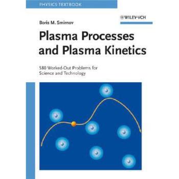 【预订】Plasma Processes And Plasma Kinetics - 580 Worked-Out Problems For Science And Technology