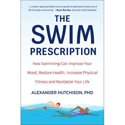 预订 Swim Prescription: The Doctor-Designed Program for Health and Longevity游泳处方：医生设计的健康和长寿计划: 97815782