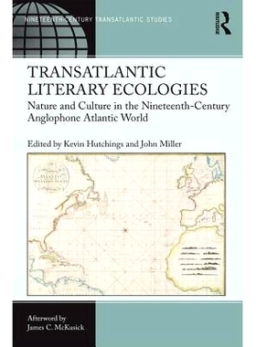 预订 Transatlantic Literary Ecologies: Nature and Culture in the Nineteenth-Century Anglophone Atlantic World 跨大西洋的