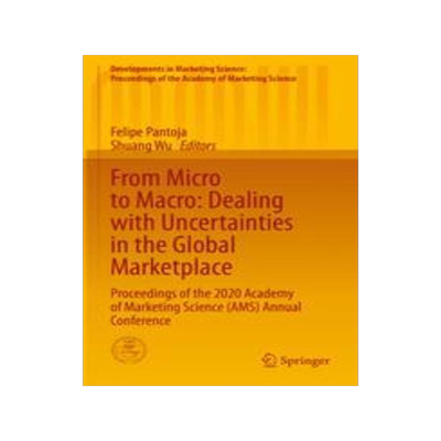 [预订]From Micro to Macro: Dealing with Uncertainties in the Global Marketplace: Proceedings of the 2020 A 9783030898854