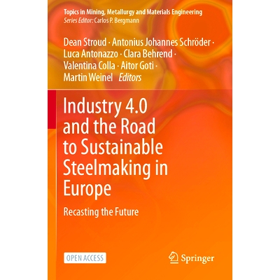预订 Industry 4.0 and the Road to Sustainable Steelmaking in Europe: Recasting the Future 欧洲工业4.0与可持续炼钢之路：