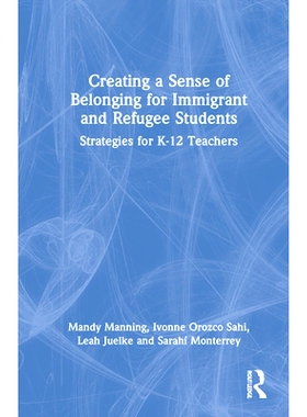 预订 Creating a Sense of Belonging for Immigrant and Refugee Students: Strategies for K-12 Teachers 为移民与难民学生创造