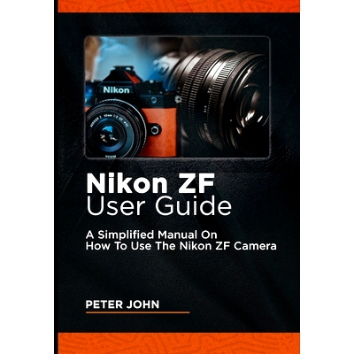 预订 Nikon Zf User Guide: A Simplified Manual on How to Use the Nikon Zf Camera: 9798333660954