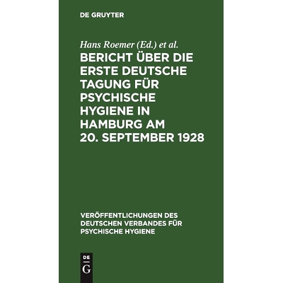 预订 Bericht über die Erste Deutsche Tagung für Psychische Hygiene in Hamburg am 20. September 1928: 9783111177298