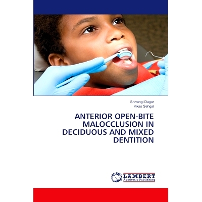 预订 ANTERIOR OPEN-BITE MALOCCLUSION IN DECIDUOUS AND MIXED DENTITION 乳牙列和混合牙列的前开牙合错: 9786207472598