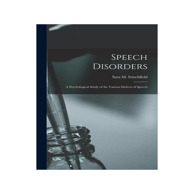 [预订]Speech Disorders: A Psychological Study of the Various Defects of Speech 9781013987410
