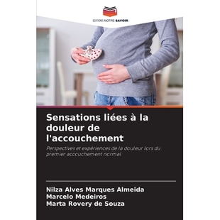 预订 Sensations liées à la douleur de l’accouchement: Perspectives et expériences de la douleur lors du premier acco