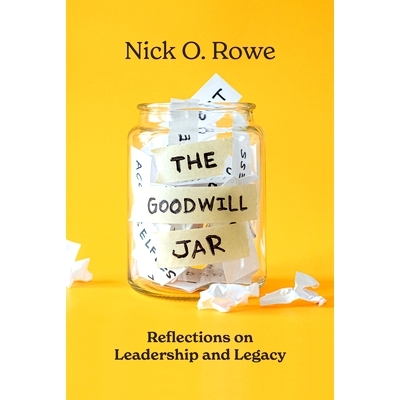 预订 The Goodwill Jar: Reflections on Leadership and Legacy: Reflections on Leadership and Legacy 善意罐：关于领导力和遗