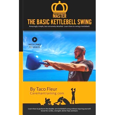 预订 Master The Basic Kettlebell Swing: Amazingly simple, but extremely detailed. Learn how to swing a kettlebell.: 9781