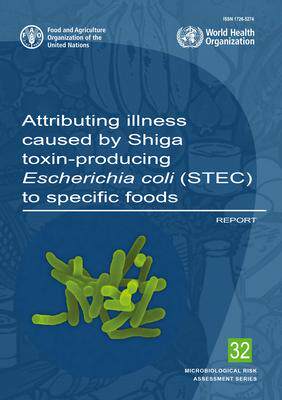 [预订]Attributing Illness Caused by Shiga Toxin-Producing Escherichia Coli (STEC) to Specific Foods 9789251317464