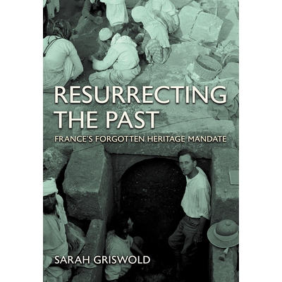 预订 Resurrecting the Past: France’s Forgotten Heritage Mandate 9781501783326