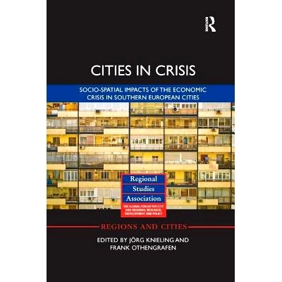 预订 Cities in Crisis: Socio-Spatial Impacts of the Economic Crisis in Southern European Cities: 9781138329119