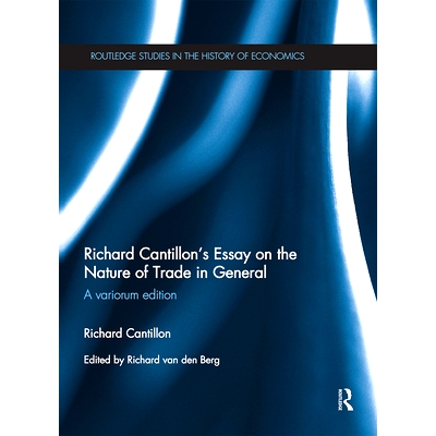 预订 Richard Cantillon’s Essay on the Nature of Trade in General: A Variorum Edition 理查德·坎蒂伦关于贸易本质的论文：