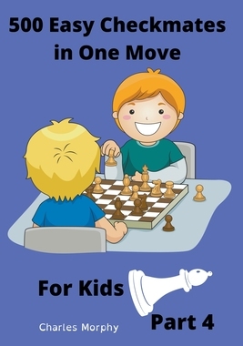 【预订】500 Easy Checkmates in One Move for Kids, Part 4 9798201912161