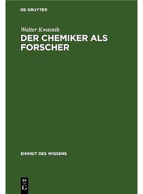 预订 Der Chemiker als Forscher: Die Grundlagen des chemischen Wissens: 9783486772128