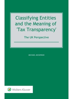 预订 Classifying Entities, and the Meaning of ’Tax Transparency’: The UK Perspective 实体分类和“税收透明度”的含义:英